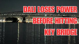 Dali Lost Power Before Hitting Key Bridge in Baltimore [upl. by Alarick]