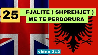 Anglisht  25 fjalite  shprehjet  me te perdorura  Anglisht shqip perkthim I video 312 [upl. by Shirleen]