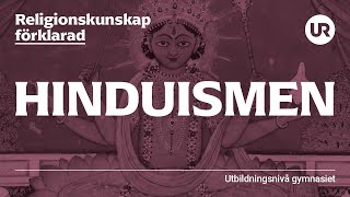 Hinduismen förklarad  RELIGIONSKUNSKAP  Gymnasienivå [upl. by Cloe]