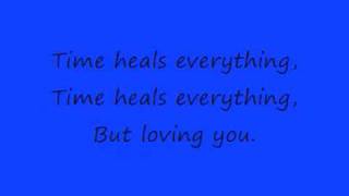 Time Heals Everything  Lyrics [upl. by Auhsaj819]