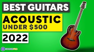 Best Acoustic Guitars Under 500 In 2022 🎸 TOP 3 Acoustic Guitar Reviews My Honest Recommendation [upl. by Millur]