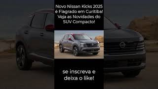 Novo Nissan Kicks 2025 é Flagrado em Curitiba Veja as Novidades do SUV Compacto nissan kicks [upl. by Brotherson]