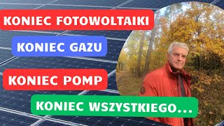 Koniec fotowoltaiki gazu pomp ciepła koniec wszystkiego [upl. by Rakel]