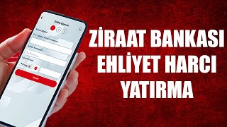 ZİRAAT BANKASI EHLİYET HARCI YATIRMA NASIL YAPILIR [upl. by Akisej]