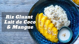 RIZ GLUANT LAIT DE COCO amp MANGUE  RECETTE FACILE  CONSEILS DE CUISSON DU RIZ GLUANT [upl. by Ansilme327]