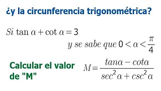 Calcular el valor de M con ayuda de la circunferencia trigonometrica e identidades trigonometricas [upl. by Amabel284]