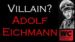 Villain Adolf Eichmann [upl. by Rehpotsirc]