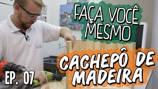 CACHEPÔ DE MADEIRA  FAÇA VOCÊ MESMO  CASA CONCEITOS  EP 07 [upl. by Aruol]