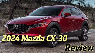 2024 Mazda CX 30 Review Performance Interior [upl. by Cychosz]