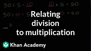 Examples relating multiplication to division  3rd grade  Khan Academy [upl. by Ahsinaj]