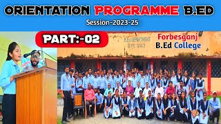 Orientation Program Forbesganj College BEd college Forbesganj Orientation video [upl. by Eemyaj]