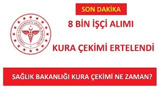 SON DAKİKA 8000 İŞÇİ ALIMI KURA ÇEKİMİ ERTELENDİ  SAĞLIK BAKANLIĞI İŞÇİ KURASI NE ZAMAN CANLI [upl. by Penrod339]