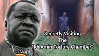 My Secret Visit To The quotIdi Amin Torture Chamberquot [upl. by Groveman]