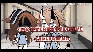 my overprotective girlfriend GLMMep4 [upl. by Merras]