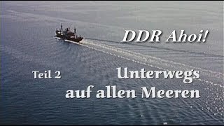 DDR ahoi  Unterwegs auf allen Meeren Teil 2 [upl. by Cacie]