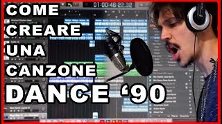 COME CREARE UNA CANZONE DANCE ANNI 90 SENZA ALCUN TALENTO  Tutorial [upl. by Karoline633]