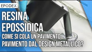 Tutorial EPODEX  Come versare un pavimento in design metallico [upl. by Enilemme]