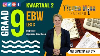 Gr9 EBW  Kwartaal 2 Les 3  Debiteure Algemene Grootboek [upl. by Kiryt630]