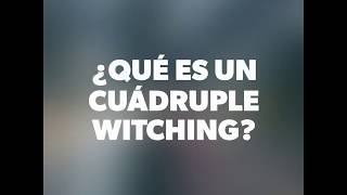 ¿Qué es un Cuádruple Witching [upl. by Kasevich]