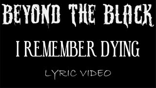 Beyond The Black  I Remember Dying  2023  Lyric Video [upl. by Sorel542]