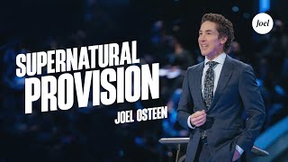 Supernatural Provision  Joel Osteen [upl. by Cindee]