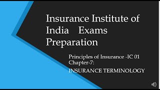 IC 01 Chapter 7 Principles of Insurance INSURANCE TERMINOLOGY [upl. by Phillip]