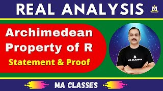 State and Prove Archimedean Property of Real Numbers  Real Analysis  MA CLASSES [upl. by Refinej]