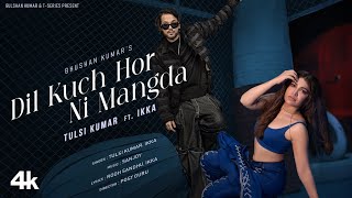 Dil Kuch Hor Ni Mangda Video Tulsi Kumar Ft Ikka  Sanjoy  Rooh Sandhu  Bhushan Kumar [upl. by Leon456]