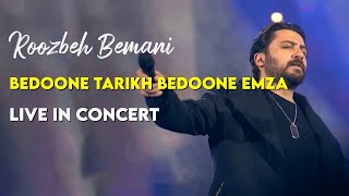 Roozbeh Bemani  Bedoone Tarikh Bedoone Emza Live In Concert  روزبه بمانی  بدون تاریخ بدون امضا [upl. by Haral]