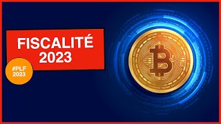 Fiscalité crypto 2023 VS nouvelles mesures du PLF 2023 [upl. by Stroup]