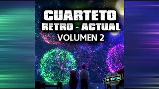 CUARTETO RETRO ACTUAL VOLUMEN 2  DJ KATITO ENG [upl. by Penrod]