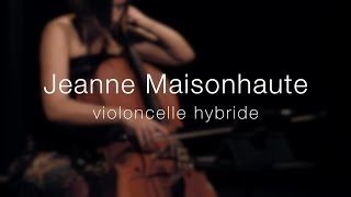 concert de violoncelle hybride  Jeanne Maisonhaute [upl. by Barbe983]