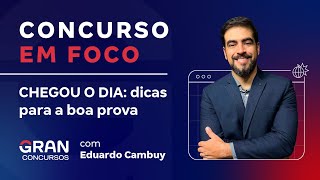 Concurso em Foco  Chegou o dia dicas para a boa prova [upl. by Vally115]