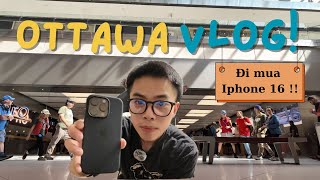 Ottawa Vlog 🇨🇦  Ep2  Đầu tư tiền mua Iphone 16 làm Youtube   Cuộc sống Canada 🍁 [upl. by Conlee]