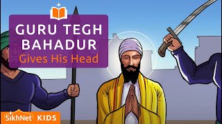 Guru Tegh Bahadur Gives His Head  Sikh Animation Story [upl. by Henriques]