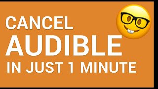 How to cancel Audible Membership in just 1 Minute [upl. by Ameen]