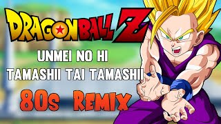 Dragon Ball Z  Unmei No Hi  Tamashii Tai Tamashii  80s Remix [upl. by Sanborn]