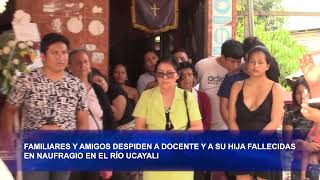 FAMILIARES Y AMIGOS DESPIDEN A DOCENTE Y A SU HIJA FALLECIDAS EN NAUFRAGIO EN EL RÍO UCAYALI [upl. by Phio]