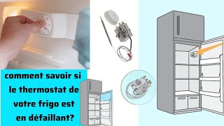 comment savoir si le thermostat de votre frigo est en défaillant et comment réguler un thermostat [upl. by Corbin466]