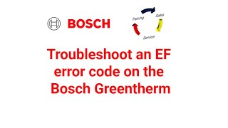 Troubleshoot an EF error code on the Bosch Greentherm [upl. by Servetnick]