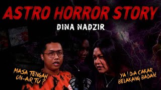 KISAH SERAM ASTRO  DINA NADZIR HORROR STORY [upl. by Rosenberg909]