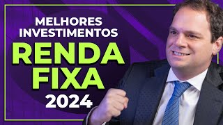 MELHORES INVESTIMENTOS EM RENDA FIXA PARA 2024 [upl. by Mehalick]