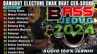 ALBUM DANGDUT ORGEN TUNGGAL PALING MANTAP 2024 BUAT CEK SOUND AUDIO JERNIH FULL BASS JEDUG [upl. by Utir]