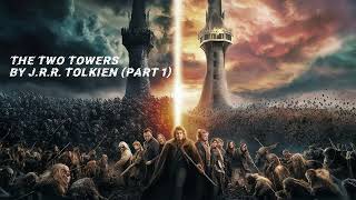 The Lord of the Rings The Two Towers  Part 1 Audiobook by JRR Tolkien [upl. by Nitsirk]