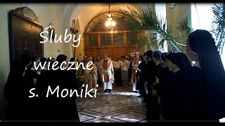 Śluby wieczyste s Moniki [upl. by Kinch118]