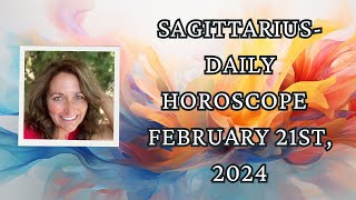 Sagittarius daily horoscope for February 21st 2024 [upl. by Iphlgenia]