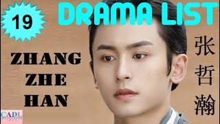 张哲瀚 Zhang Zhehan  Drama List  Zhang Zhe Han  All 22 dramas  CADL [upl. by Ire]