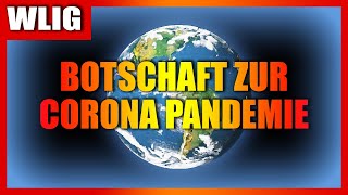 WLIG Botschaft 13320 zur Corona Pandemie [upl. by Adilem]