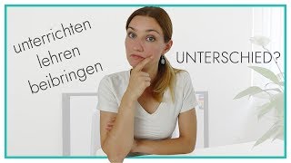 Unterrichten lehren beibringen  was ist der Unterschied [upl. by Broucek590]