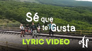 Adexe amp Nau  Sé que te gusta Lyric Video Letra [upl. by Fagan]